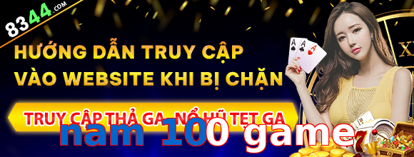 nam 100 game